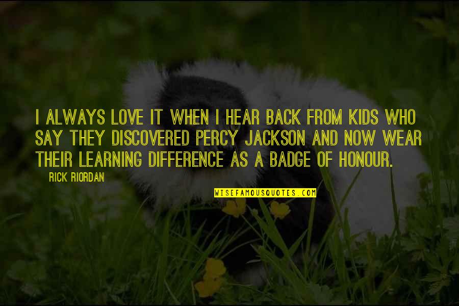 Love Of Learning Quotes By Rick Riordan: I always love it when I hear back Love Of Learning Quotes By Rick Riordan: I always love it when I hear back