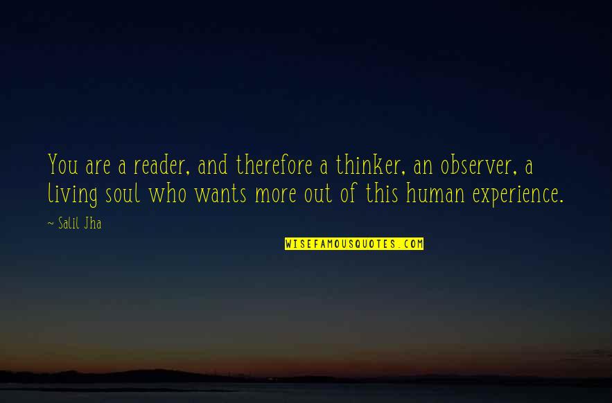 Love Of Reading Quotes By Salil Jha: You are a reader, and therefore a thinker,