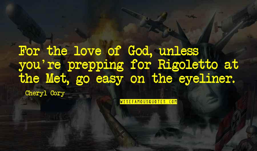 Love On God Quotes By Cheryl Cory: For the love of God, unless you're prepping
