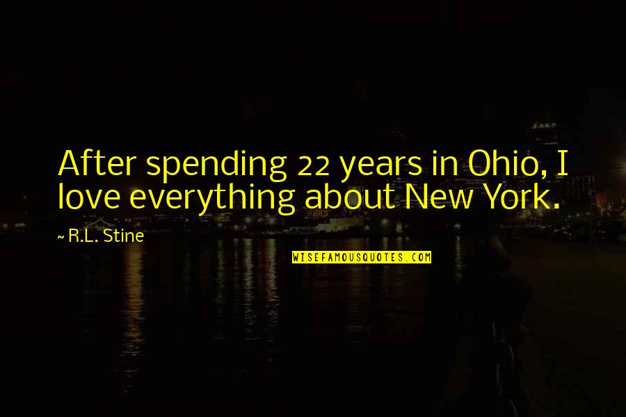 Love On New Years Quotes By R.L. Stine: After spending 22 years in Ohio, I love
