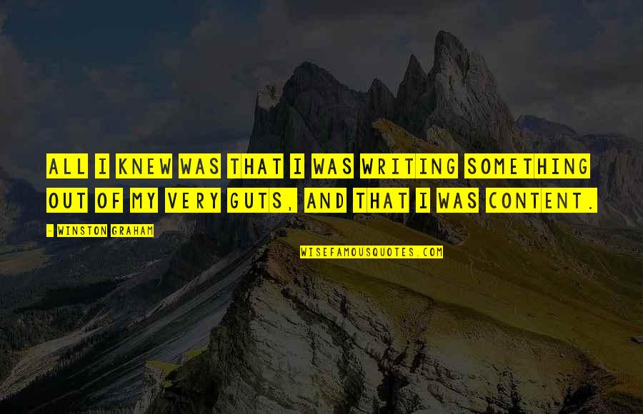 Love One Day At A Time Quotes By Winston Graham: All I knew was that I was writing Love One Day At A Time Quotes By Winston Graham: All I knew was that I was writing