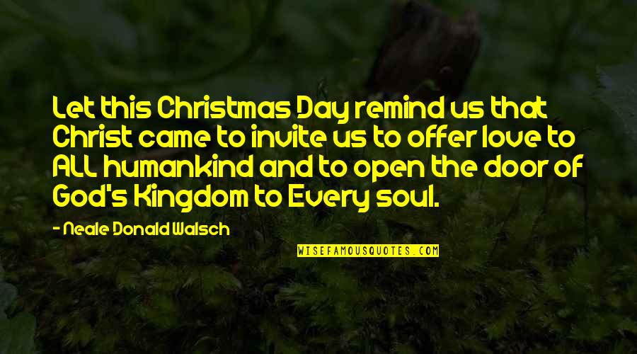 Love Open Door Quotes By Neale Donald Walsch: Let this Christmas Day remind us that Christ