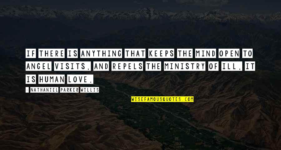 Love Open Your Mind Quotes By Nathaniel Parker Willis: If there is anything that keeps the mind Love Open Your Mind Quotes By Nathaniel Parker Willis: If there is anything that keeps the mind