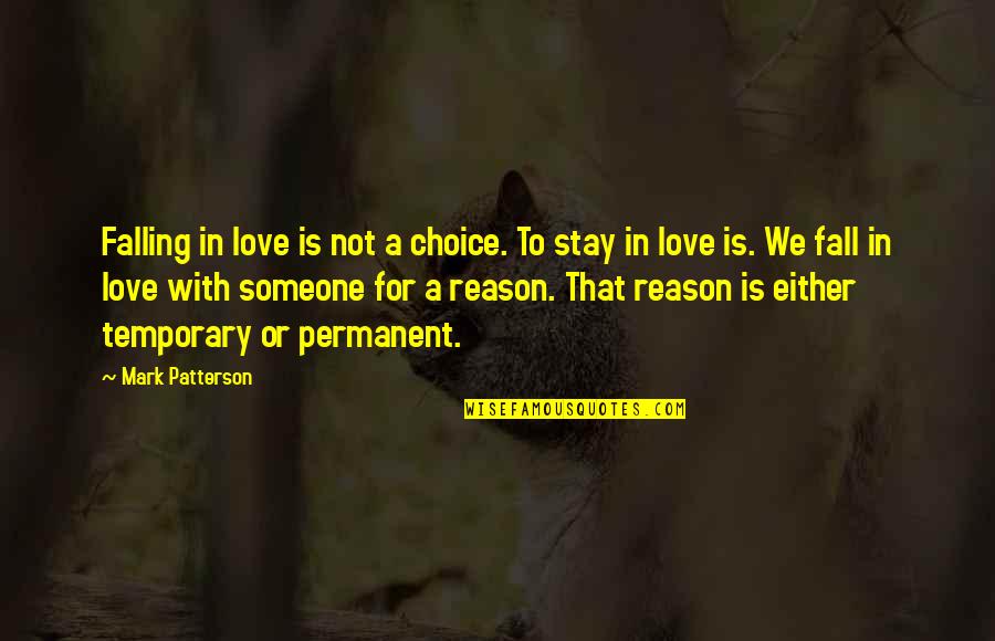 Love Or Not Quotes By Mark Patterson: Falling in love is not a choice. To