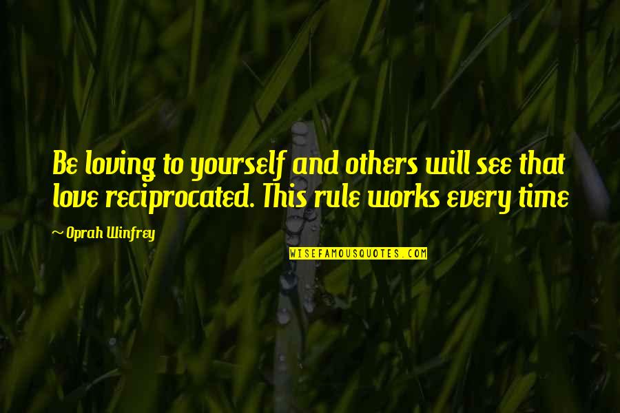 Love Others More Than Yourself Quotes By Oprah Winfrey: Be loving to yourself and others will see Love Others More Than Yourself Quotes By Oprah Winfrey: Be loving to yourself and others will see