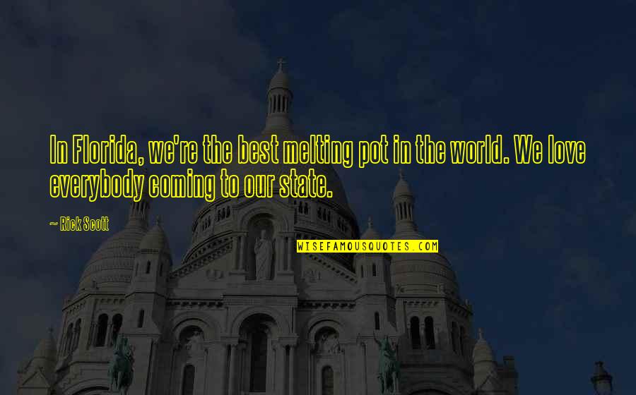 Love Our World Quotes By Rick Scott: In Florida, we're the best melting pot in