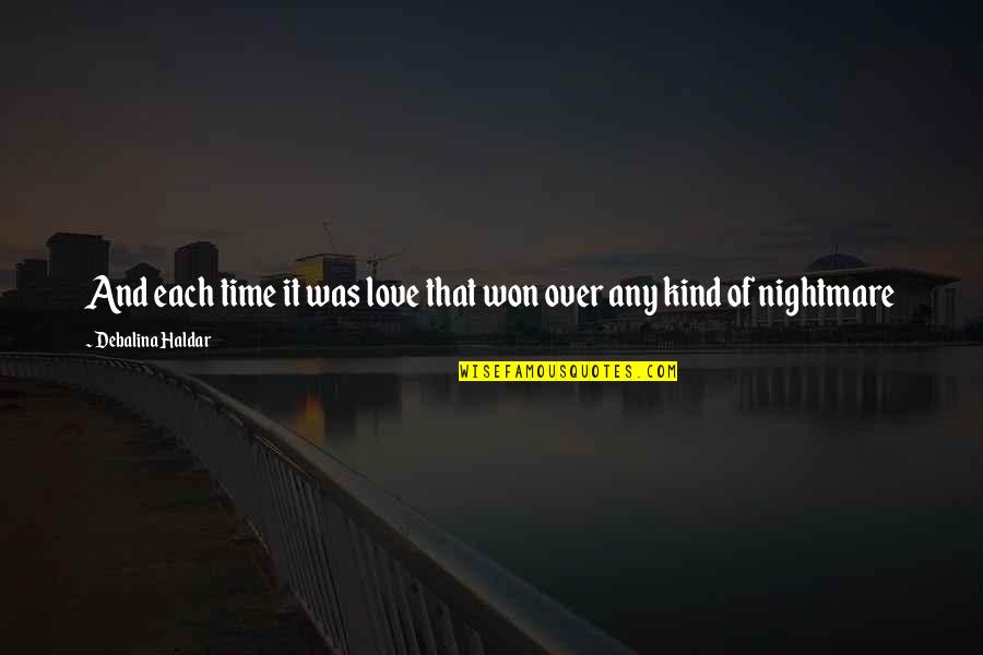 Love Over Time Quotes By Debalina Haldar: And each time it was love that won