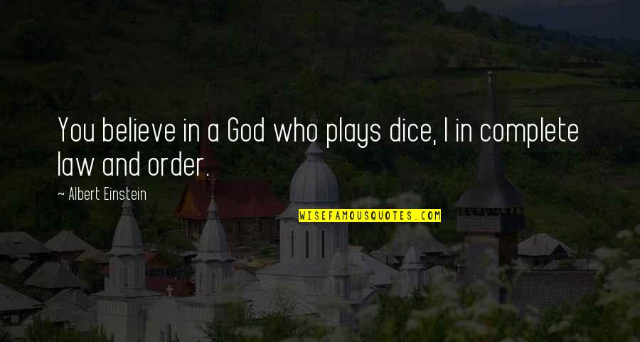 Love Overcoming Obstacles Quotes By Albert Einstein: You believe in a God who plays dice,
