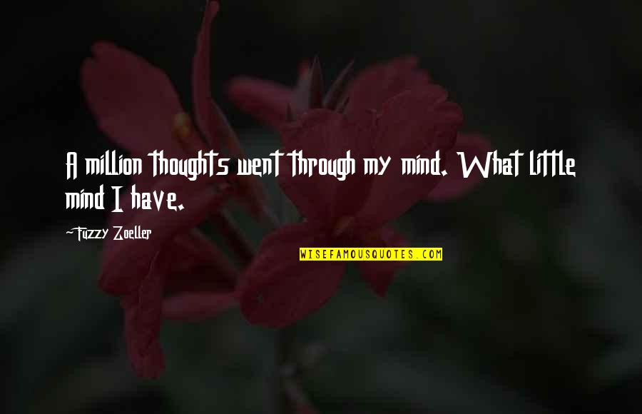 Love Pambasag Quotes By Fuzzy Zoeller: A million thoughts went through my mind. What