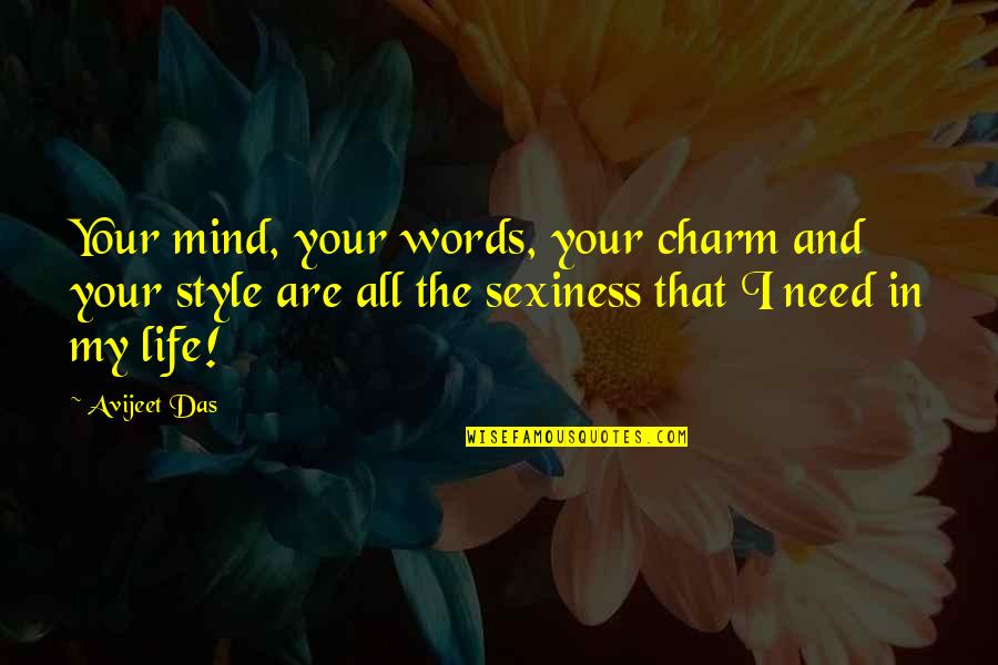 Love Passion Quotes By Avijeet Das: Your mind, your words, your charm and your