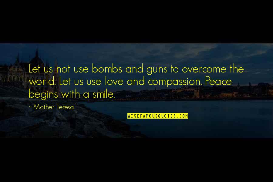 Love Peace And Compassion Quotes By Mother Teresa: Let us not use bombs and guns to Love Peace And Compassion Quotes By Mother Teresa: Let us not use bombs and guns to