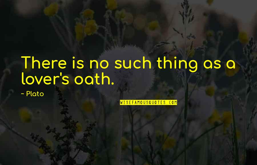 Love Plato Quotes By Plato: There is no such thing as a lover's