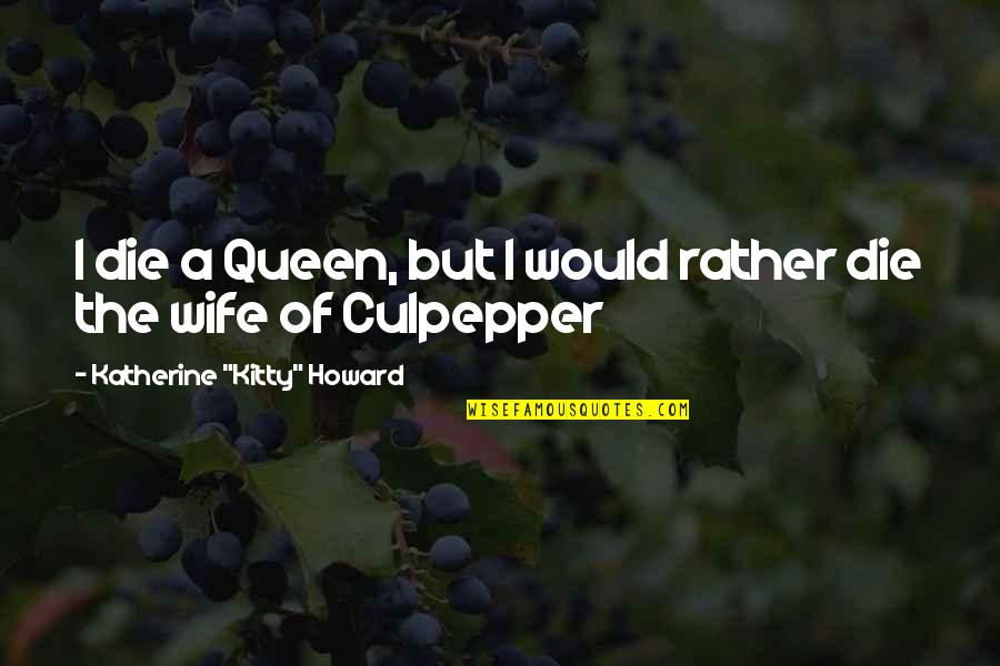 Love Queen Quotes By Katherine 