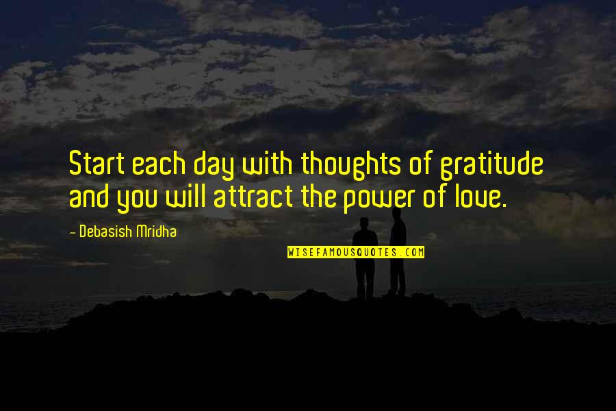 Love Quotes Quotes Of The Day Quotes By Debasish Mridha: Start each day with thoughts of gratitude and