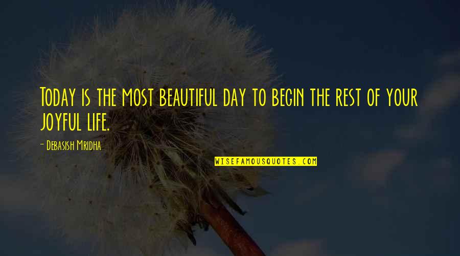 Love Quotes Quotes Of The Day Quotes By Debasish Mridha: Today is the most beautiful day to begin