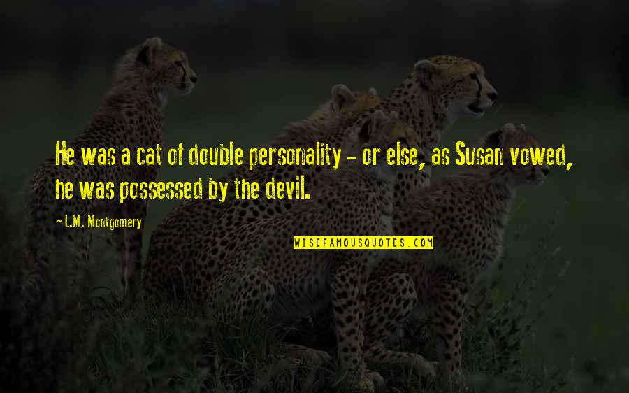 Love Rabbits Quotes By L.M. Montgomery: He was a cat of double personality -