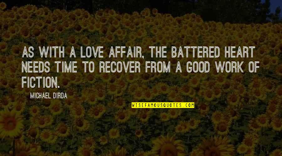 Love Reading Books Quotes By Michael Dirda: As with a love affair, the battered heart