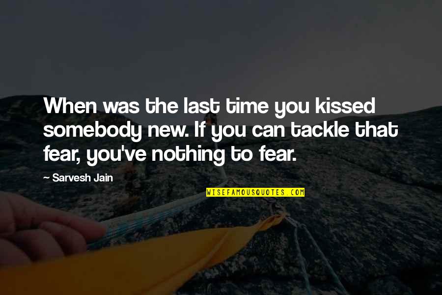 Love Reality Quotes By Sarvesh Jain: When was the last time you kissed somebody Love Reality Quotes By Sarvesh Jain: When was the last time you kissed somebody