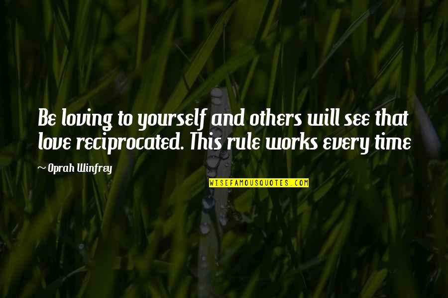 Love Reciprocated Quotes By Oprah Winfrey: Be loving to yourself and others will see