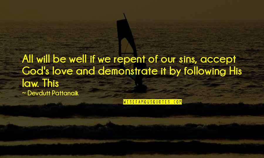 Love Repent Quotes By Devdutt Pattanaik: All will be well if we repent of
