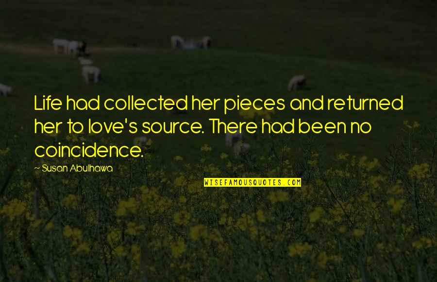 Love Returned Quotes By Susan Abulhawa: Life had collected her pieces and returned her