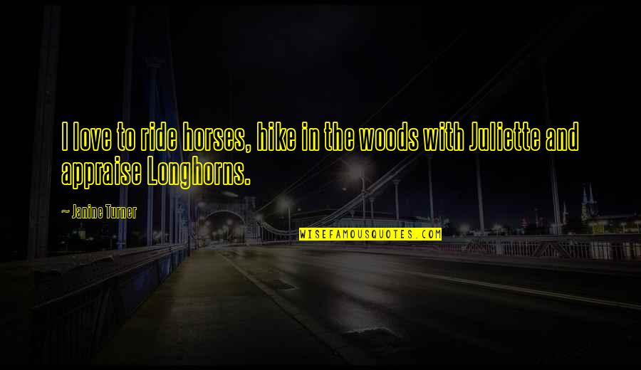 Love Ride Quotes By Janine Turner: I love to ride horses, hike in the