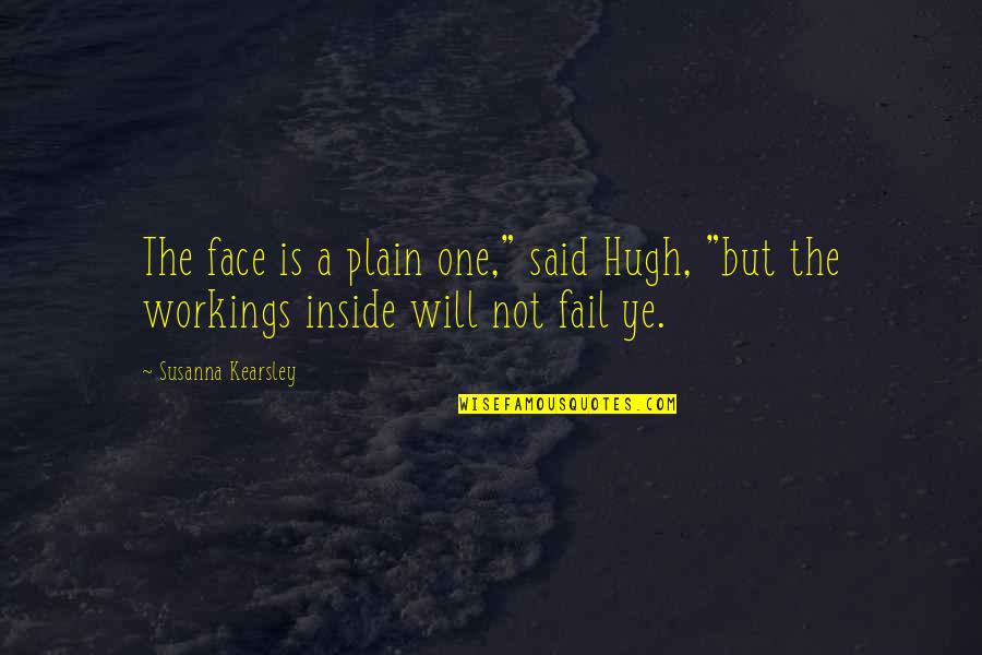 Love Sad 2012 Quotes By Susanna Kearsley: The face is a plain one," said Hugh,