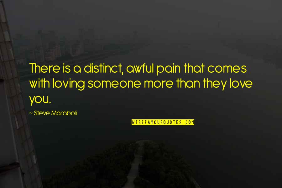 Love Sad With Quotes By Steve Maraboli: There is a distinct, awful pain that comes
