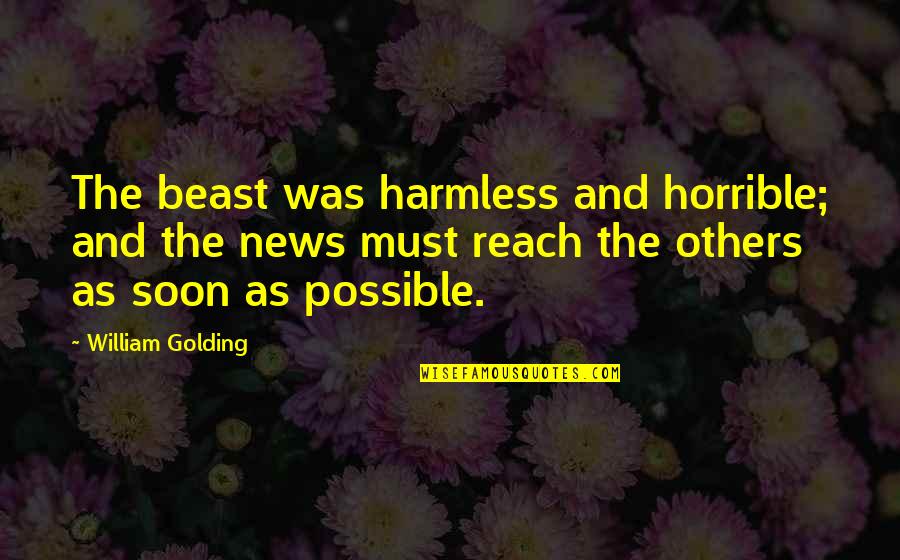 Love Saying Sorry Quotes By William Golding: The beast was harmless and horrible; and the