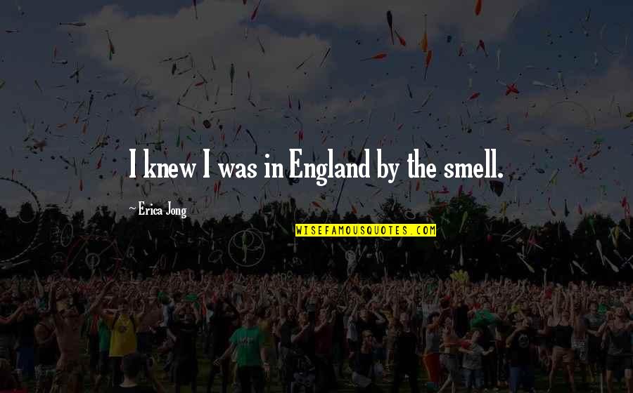 Love Should Be Equal Quotes By Erica Jong: I knew I was in England by the Love Should Be Equal Quotes By Erica Jong: I knew I was in England by the