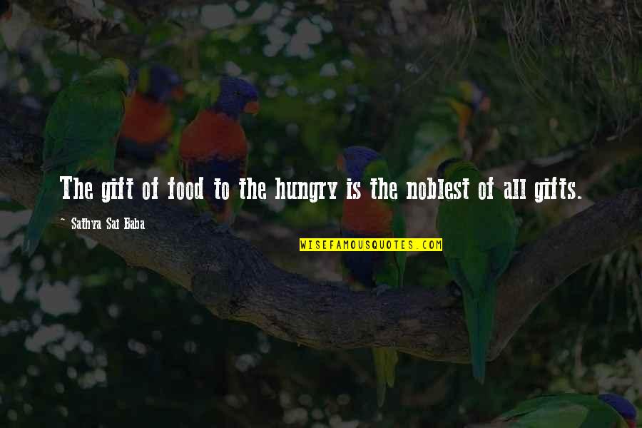 Love Showers Quotes By Sathya Sai Baba: The gift of food to the hungry is