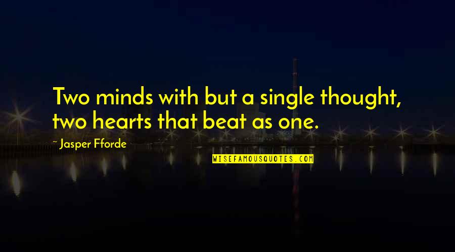 Love Single Quotes By Jasper Fforde: Two minds with but a single thought, two