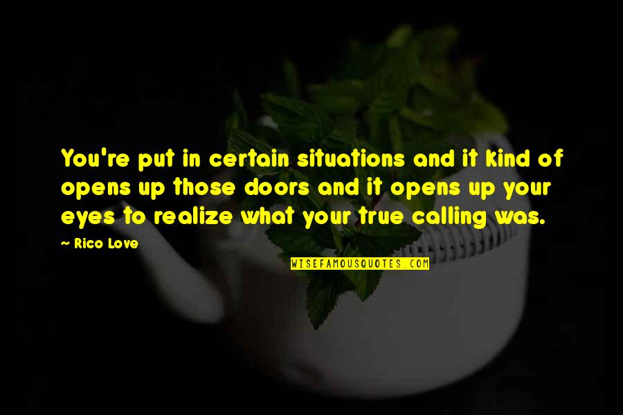 Love Situations Quotes By Rico Love: You're put in certain situations and it kind