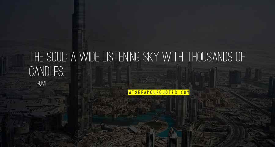 Love Sms Tagalog Quotes By Rumi: The soul: a wide listening sky with thousands
