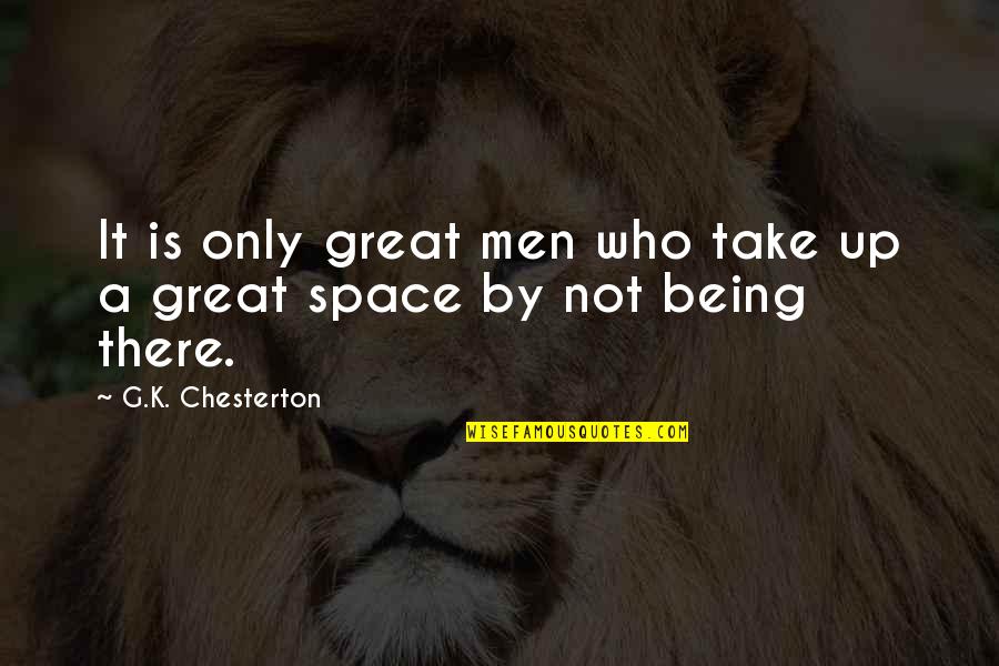 Love Sneeze Quotes By G.K. Chesterton: It is only great men who take up