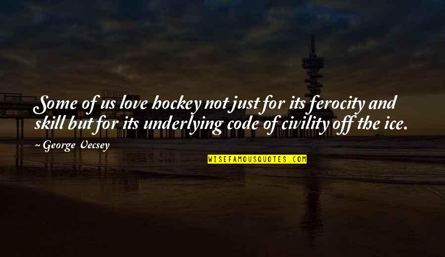 Love Some Quotes By George Vecsey: Some of us love hockey not just for