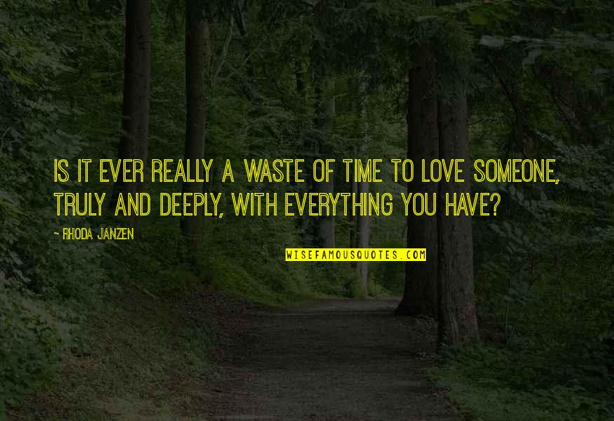 Love Someone Deeply Quotes By Rhoda Janzen: Is it ever really a waste of time