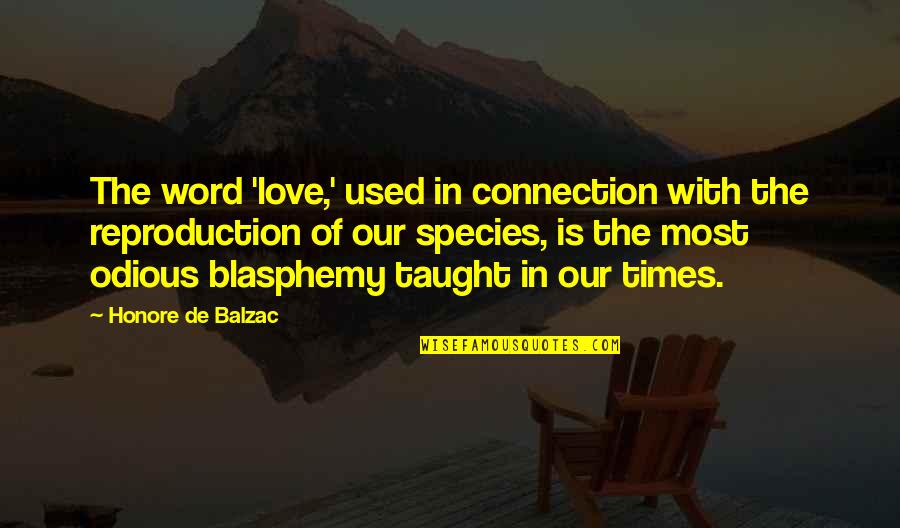 Love Species Quotes By Honore De Balzac: The word 'love,' used in connection with the
