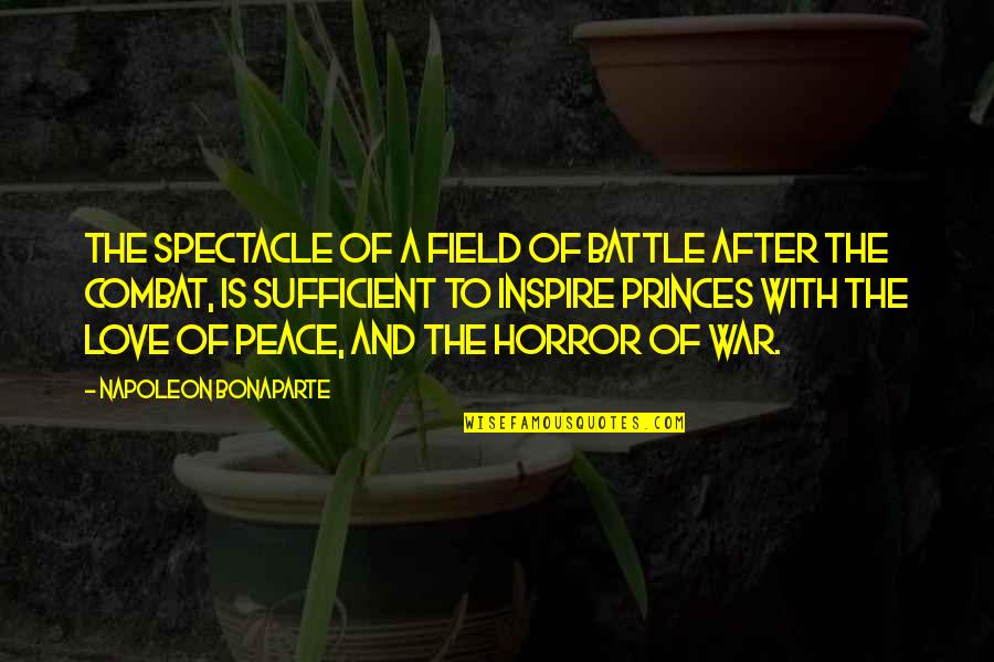 Love Spectacle Quotes By Napoleon Bonaparte: The spectacle of a field of battle after