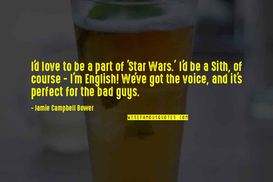 Love Star Wars Quotes By Jamie Campbell Bower: I'd love to be a part of 'Star