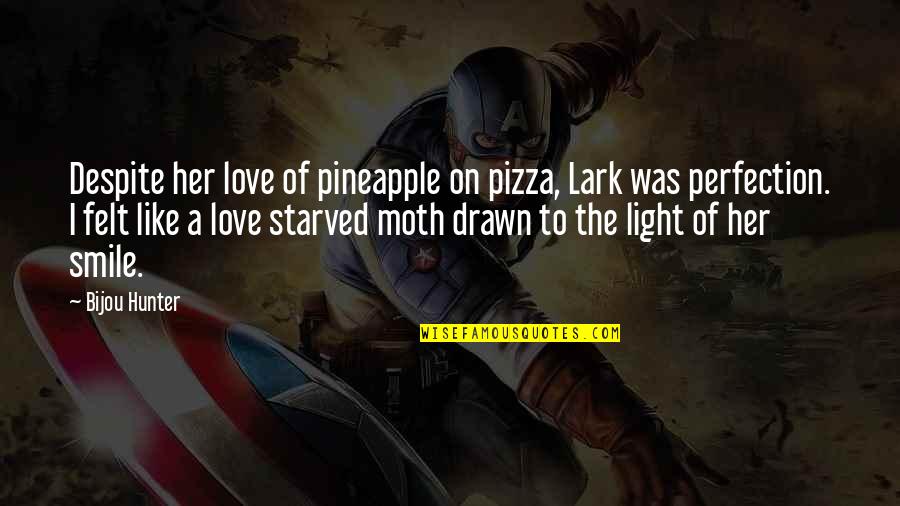 Love Starved Quotes By Bijou Hunter: Despite her love of pineapple on pizza, Lark