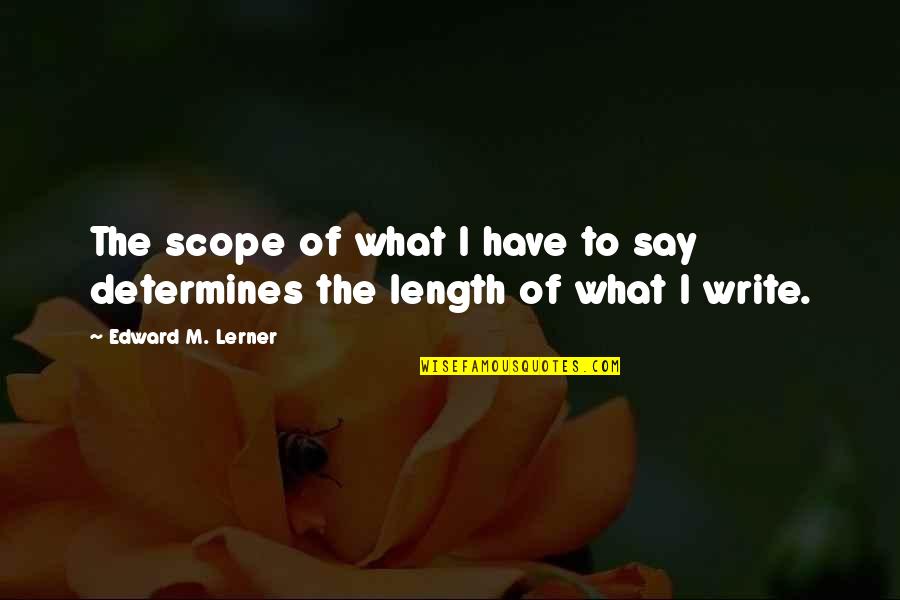 Love Stock Quotes By Edward M. Lerner: The scope of what I have to say