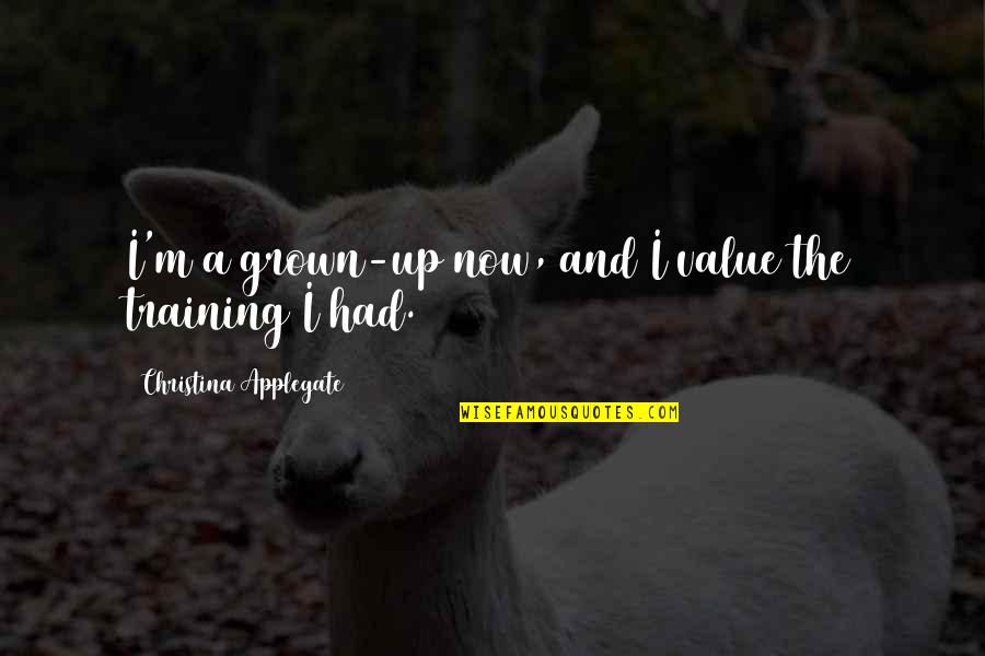 Love Stories Tagalog Quotes By Christina Applegate: I'm a grown-up now, and I value the