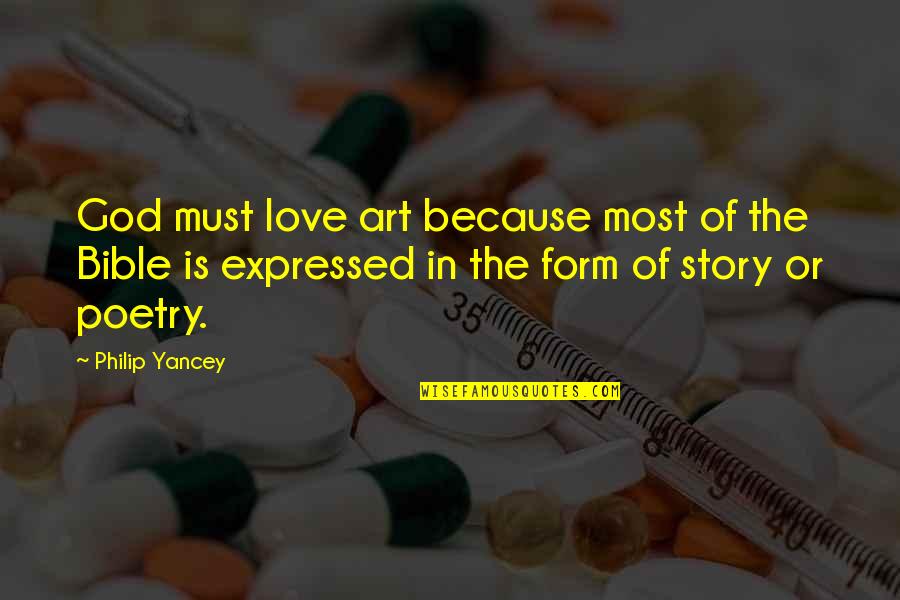 Love Story Story Quotes By Philip Yancey: God must love art because most of the