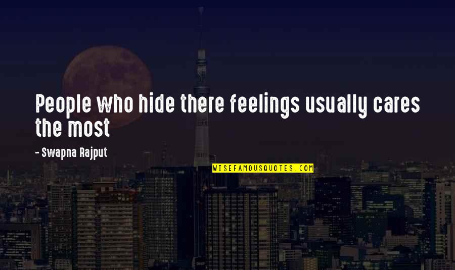 Love Story Story Quotes By Swapna Rajput: People who hide there feelings usually cares the