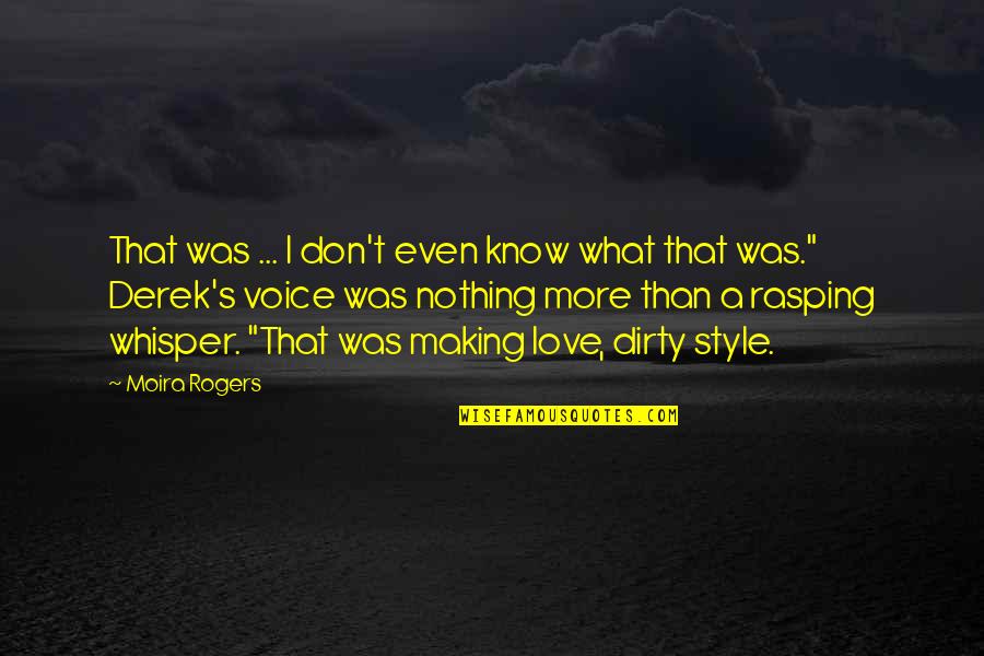 Love Style Quotes By Moira Rogers: That was ... I don't even know what Love Style Quotes By Moira Rogers: That was ... I don't even know what