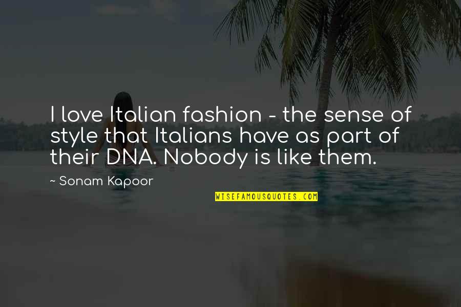 Love Style Quotes By Sonam Kapoor: I love Italian fashion - the sense of