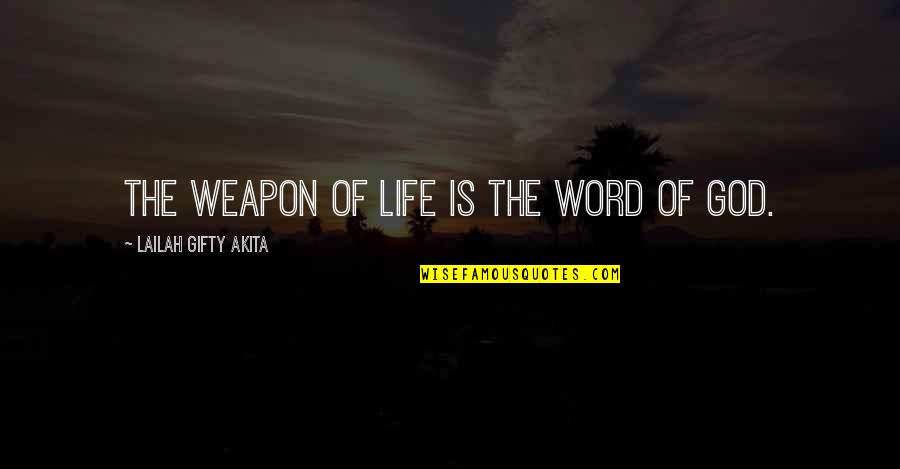 Love Surviving Distance Quotes By Lailah Gifty Akita: The weapon of life is the word of