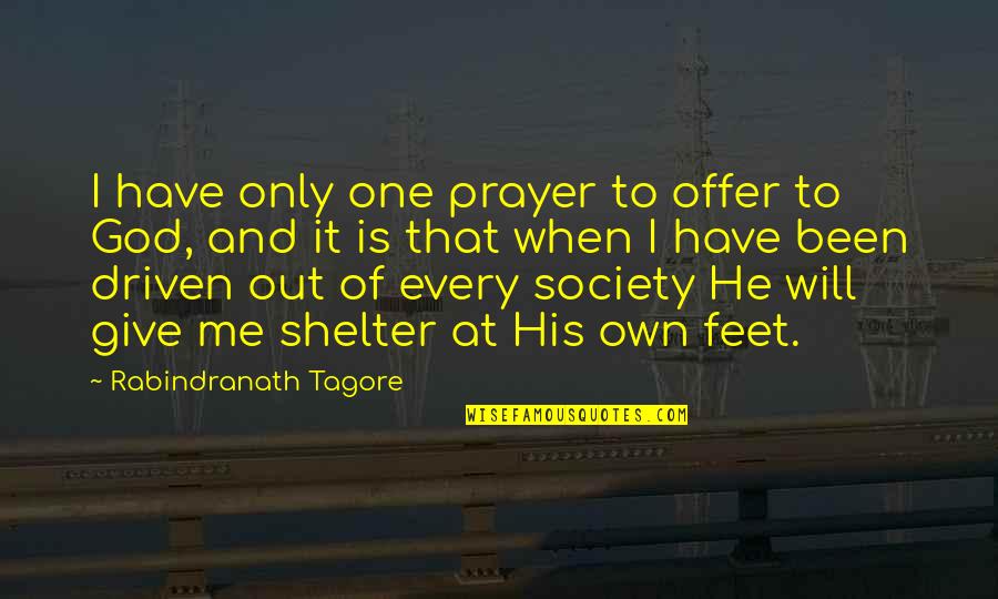 Love Swami Ramdas Quotes By Rabindranath Tagore: I have only one prayer to offer to