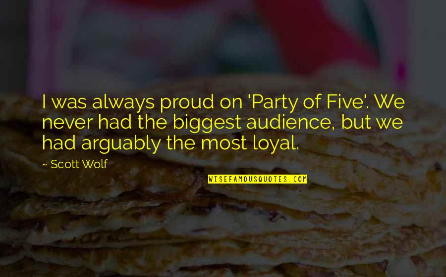 Love Tagalog 2013 Quotes By Scott Wolf: I was always proud on 'Party of Five'.